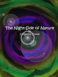 The Night-Side of Nature - Catherine Crowe - E-Book