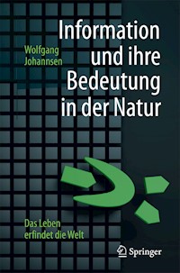 Information und ihre Bedeutung in der Natur - Wolfgang Johannsen - E-Book