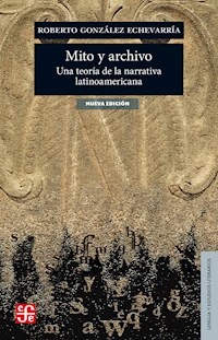 Mito y archivo - Roberto González Echevarría - E-Book