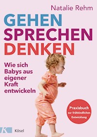 Gehen - Sprechen - Denken - Natalie Rehm - E-Book