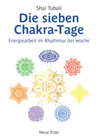 Die sieben Chakra-Tage - Shai Tubali - E-Book