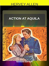 Action at Aquila - Hervey Allen - E-Book