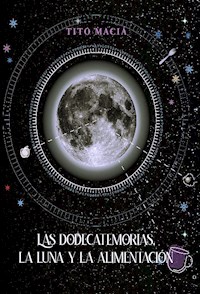 Las Dodecatemorias, La Luna y La Alimentación - Tito Maciá - E-Book