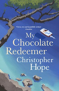 My Chocolate Redeemer - Christopher Hope - E-Book