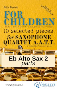 Eb Alto Saxophone 2 part of "For Children" by Bartók for Sax Quartet - Bela Bartok - E-Book