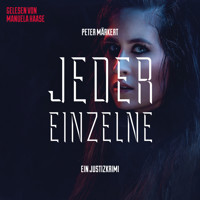 Jeder Einzelne: Justizkrimi (Ein Marie-Marler-Justizkrimi) - Peter Märkert - Hörbuch