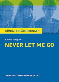 Never let me go. Königs Erläuterungen. - Kazuo Ishiguro - E-Book