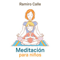 Meditación para niños - Ramiro Calle - Hörbuch