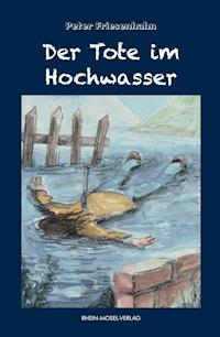 Der Tote im Hochwasser - Peter Friesenhahn - E-Book