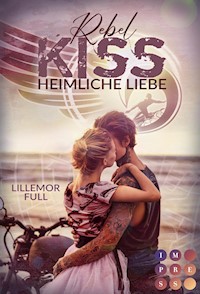 Rebel Kiss: Heimliche Liebe - Lillemor Full - E-Book
