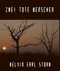 Zwei tote Menschen - Melvin Earl Storm - E-Book