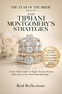 The Year of the Bride Presents and Tiphani Montgomery's Strategies - Reid Reflections - E-Book