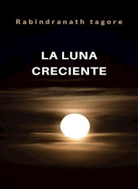 La luna creciente (traducido) - Rabindranath Tagore - E-Book