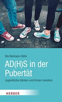 AD(H)S in der Pubertät - Uta Reimann-Höhn - E-Book