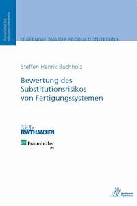 Bewertung des Substitutionsrisikos von Fertigungssystemen - Steffen Henrik Buchholz - E-Book