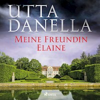 Meine Freundin Elaine - Utta Danella - Hörbuch