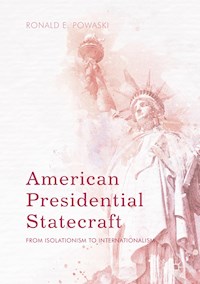 American Presidential Statecraft - Ronald E. Powaski - E-Book
