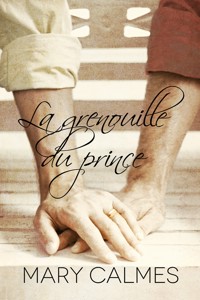 La grenouille du prince - Mary Calmes - E-Book