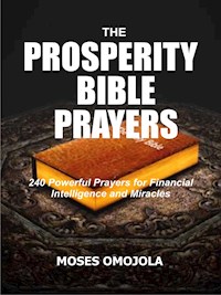 The Prosperity Bible Prayers - Moses Omojola - E-Book