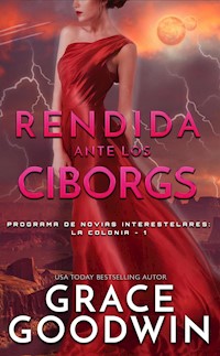Rendida ante los Ciborgs - Grace Goodwin - E-Book