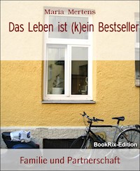 Das Leben ist (k)ein Bestseller - Maria Mertens - E-Book