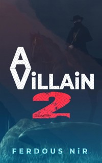 A Villain (vol 2) - Ferdous Nir - E-Book