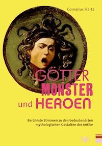 Götter, Monster und Heroen - Cornelius Hartz - E-Book