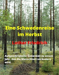Eine Schwedenreise im Herbst - Lothar Friedrich - E-Book