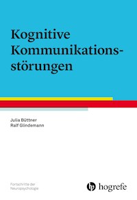 Kognitive Kommunikationsstörungen - Julia Büttner - E-Book