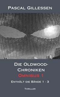 Die Oldwood-Chroniken Omnibus 1 - Pascal Gillessen - E-Book