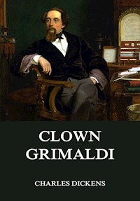 Clown Grimaldi - Charles Dickens. - E-Book