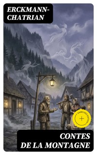 Contes de la Montagne - Erckmann-chatrian - E-Book