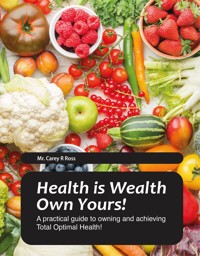 Health is Wealth - Carey Ross - E-Book