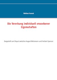 Die Vererbung individuell erworbener Eigenschaften - Wolfram Forneck - E-Book