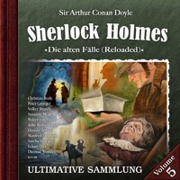 Sherlock Holmes, Die alten Fälle (Reloaded): Ultimative Sammlung Volume 5 - Sir Arthur Conan Doyle - Hörbuch