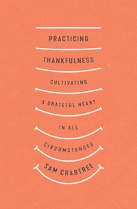 Practicing Thankfulness - Sam Crabtree - E-Book