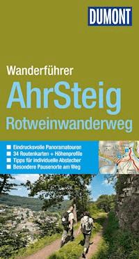 DuMont Wanderführer Ahrsteig, Rotweinwanderweg - Hans-Joachim Schneider - E-Book