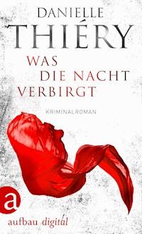Was die Nacht verbirgt - Danielle Thiéry - E-Book