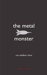 The Metal Monster - Otis Adelbert Kline - E-Book
