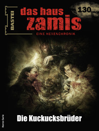Das Haus Zamis 130 - Michael M. Thurner - E-Book