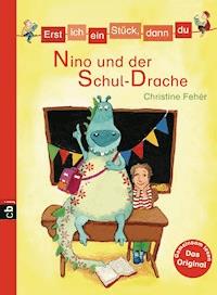 Erst ich ein Stück, dann du - Nino und der Schul-Drache - Christine Fehér - E-Book