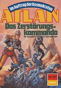Atlan 687: Das Zerstörungskommando - Kurt Mahr - E-Book