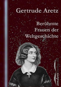 Berühmte Frauen der Weltgeschichte - Gertrude Aretz - E-Book