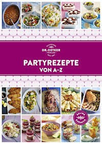 Partyrezepte von A–Z - Dr. Oetker - E-Book