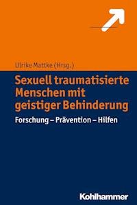 Sexuell traumatisierte Menschen mit geistiger Behinderung -  - E-Book