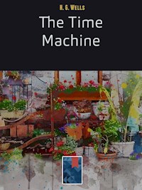 The Time Machine - H G Wells - E-Book