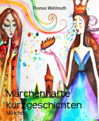 Märchenhafte Kurzgeschichten - Tom Ashford - E-Book