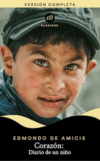 Corazón: Diario de un niño - Edmondo de Amicis - E-Book