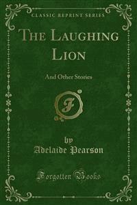 The Laughing Lion - Adelaide Pearson - E-Book