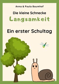 Die kleine Schnecke Langsamkeit - Anna Baumhof - E-Book